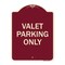 Signmission Designer Series Valet Parking Only, Burgundy Heavy-Gauge Aluminum Sign, 24" x 18", BU-1824-22758 A-DES-BU-1824-22758 - alternate 1